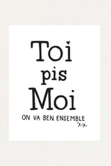 Art Print - Toi Pis Moi