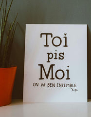 Art Print - Toi Pis Moi