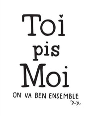 Art Print - Toi Pis Moi